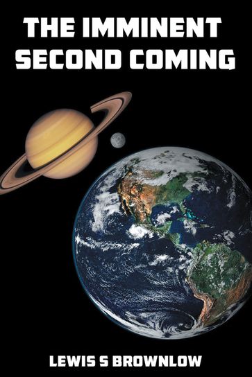 The Imminent Second Coming - Lewis S. Brownlow