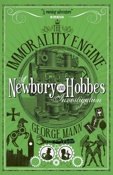 The Immorality Engine: A Newbury & Hobbes Investigation - George Mann