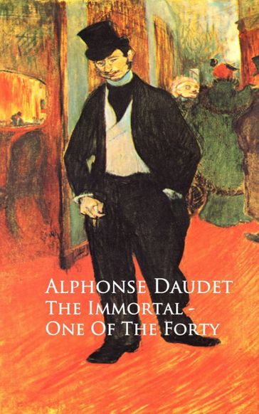 The Immortal - One Of The Forty - Alphonse Alphonse Daudet