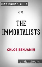 The Immortalists: by Chloe Benjamin   Conversation Starters