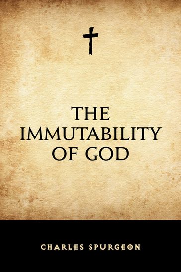 The Immutability of God - Charles Spurgeon