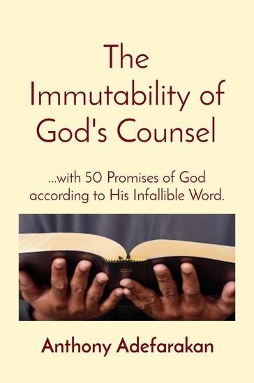 The Immutability of God's Counsel - Anthony O Adefarakan