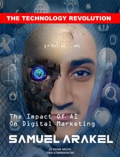 The Impact of AI in Digital Marketing, by Samuel Arakel