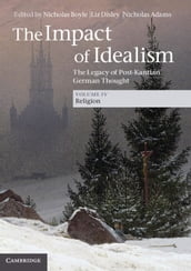 The Impact of Idealism: Volume 4, Religion