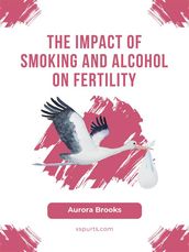 The Impact of Smoking and Alcohol on Fertility