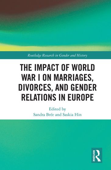 The Impact of World War I on Marriages, Divorces, and Gender Relations in Europe