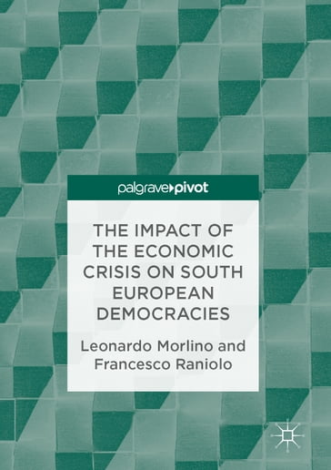 The Impact of the Economic Crisis on South European Democracies - Francesco Raniolo - Morlino Leonardo