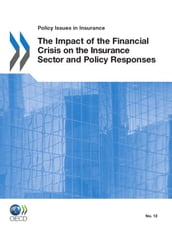 The Impact of the Financial Crisis on the Insurance Sector and Policy Responses