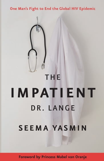 The Impatient Dr. Lange - Seema Yasmin
