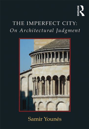The Imperfect City: On Architectural Judgment - Samir Younés