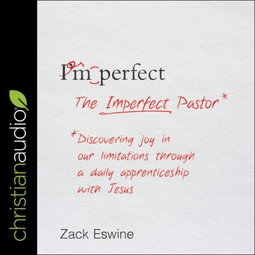 The Imperfect Pastor - Zack Eswine