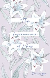 The Impermanence of Lilies