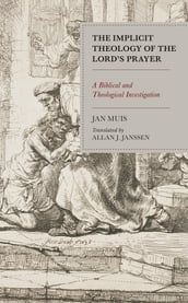 The Implicit Theology of the Lord s Prayer