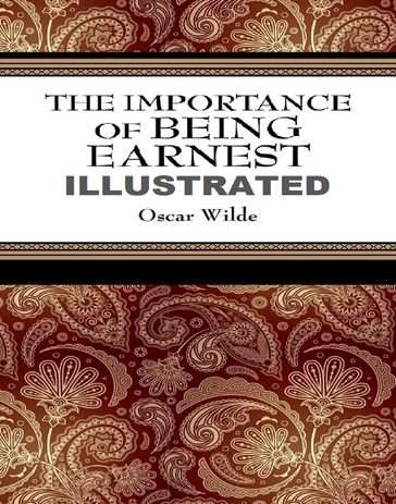 The Importance of Being Earnest Illustrated - Wilde Oscar