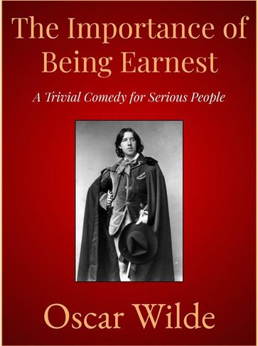 The Importance of Being Earnest - Wilde Oscar