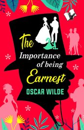 The Importance of Being Earnest