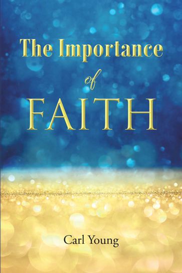 The Importance of Faith - Carl Young