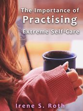 The Importance of Practising Extreme Self-Care
