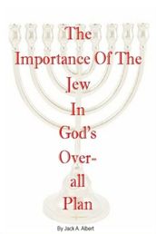 The Importance of the Jew in God s Overall Plan