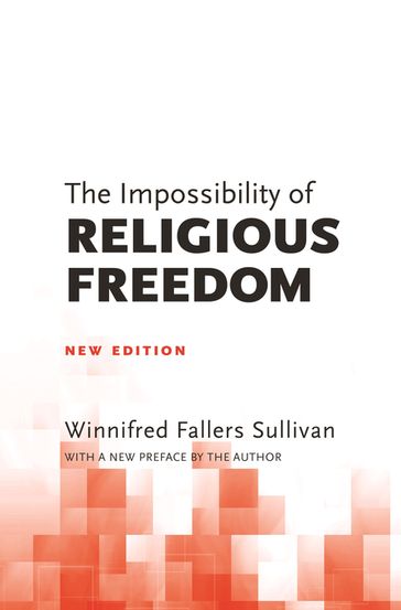 The Impossibility of Religious Freedom - Winnifred Fallers Sullivan