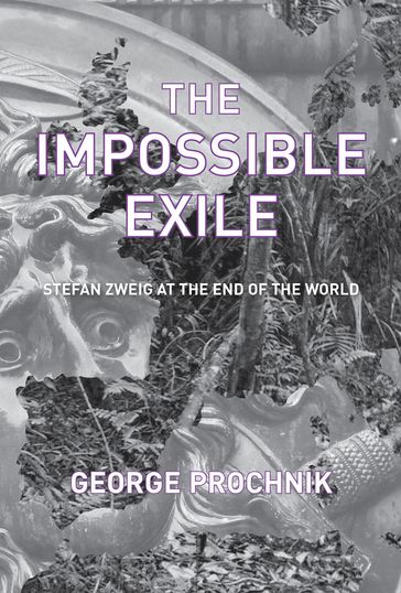 The Impossible Exile - George Prochnik
