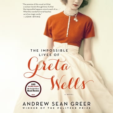 The Impossible Lives of Greta Wells - Andrew Sean Greer