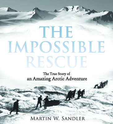 The Impossible Rescue - Martin W. Sandler