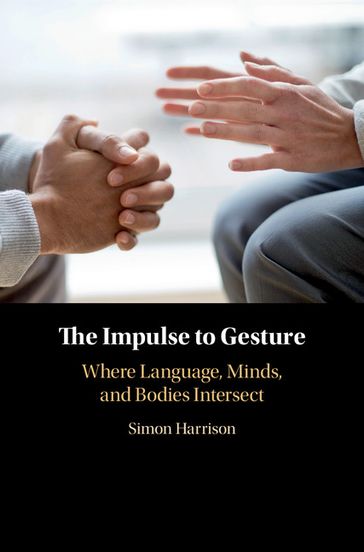 The Impulse to Gesture - Simon Harrison