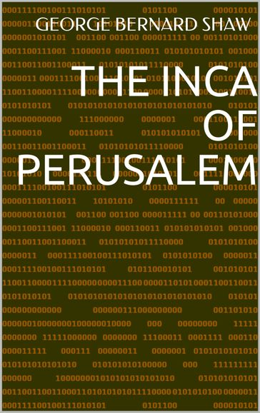 The Inca of Perusalem - George Bernard Shaw