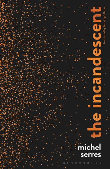 The Incandescent - Professor Michel Serres