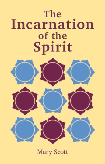 The Incarnation of the Spirit - Mary Scott