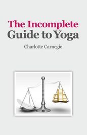 The Incomplete Guide to Yoga