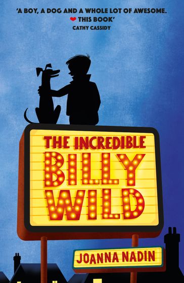 The Incredible Billy Wild - Joanna Nadin