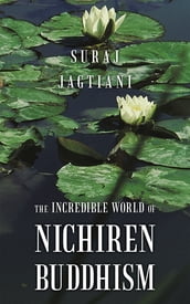 The Incredible World of Nichiren Buddhism