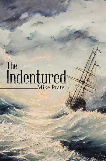 The Indentured - Mike Prater