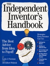 The Independent Inventor s Handbook