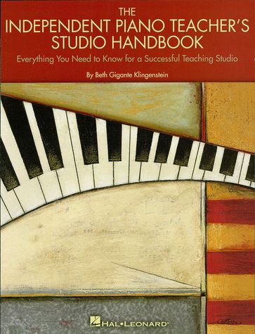 The Independent Piano Teacher's Studio Handbook - Beth Gigante Klingenstein