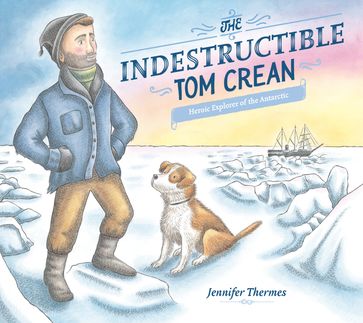 The Indestructible Tom Crean - Jennifer Thermes