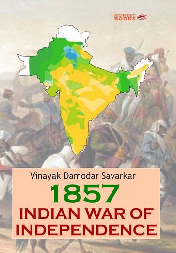 The Indian War of Independence 1857 - Vinayak Damodar Savarkar