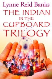 The Indian in the Cupboard Trilogy