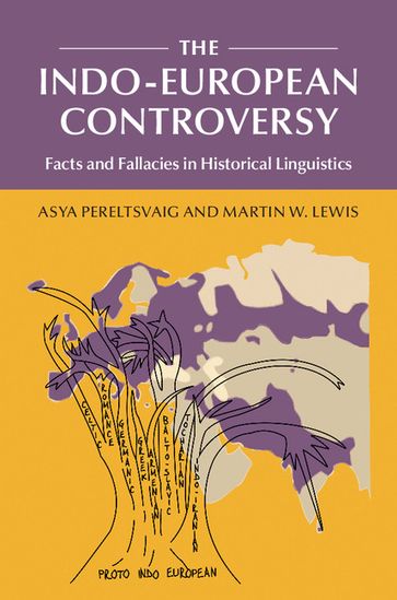 The Indo-European Controversy - Asya Pereltsvaig - Martin W. Lewis