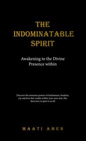 The Indomitable Spirit