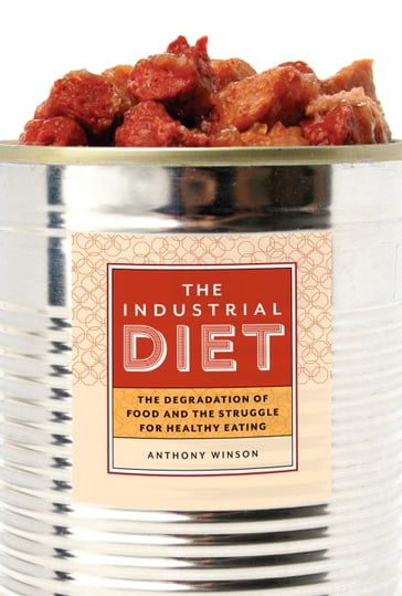 The Industrial Diet - Anthony Winson