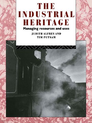 The Industrial Heritage - Judith Alfrey - Tim Putnam