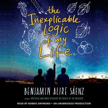 The Inexplicable Logic of My Life - Benjamin Alire Sáenz