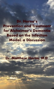 The Infection Model of Alzheimer s Dementia