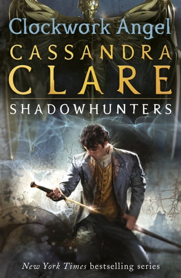 The Infernal Devices 1: Clockwork Angel - Cassandra Clare