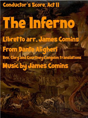The Inferno, a New Opera, Act Two, Conductor's Score - James Comins