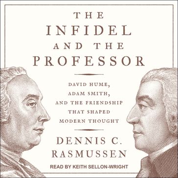 The Infidel and the Professor - Dennis C. Rasmussen