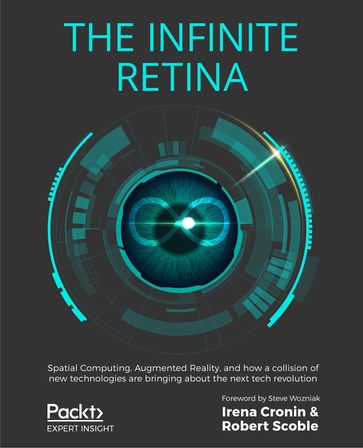 The Infinite Retina - Irena Cronin - Robert Scoble - Steve Wozniak